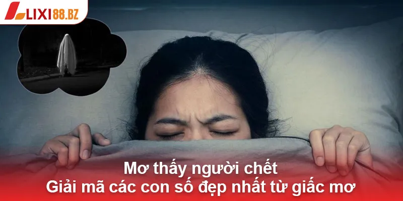 Mơ thấy người chết