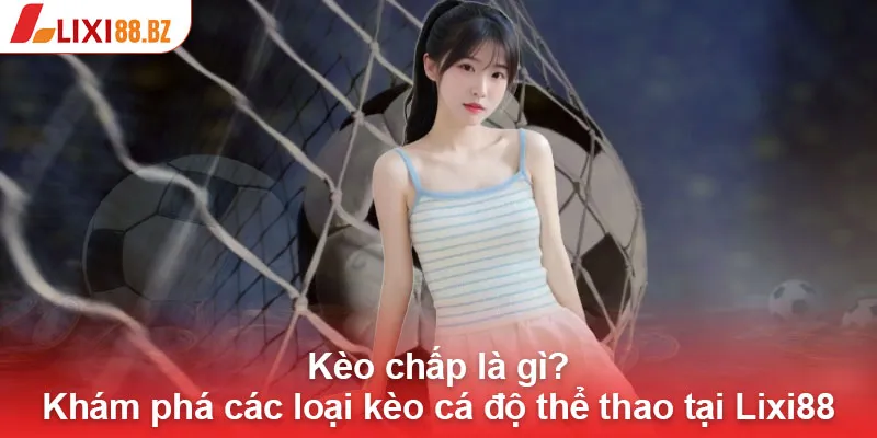 Kèo chấp là gì